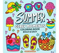SUMMER GIRLY MOMENTS: COLORING BOOK BOLD AND EASY