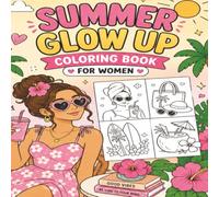 Summer Glow Up Coloring Book : Bold Easy Coloring Pages