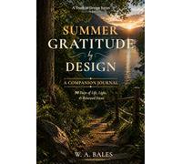 Summer Gratitude by Design: 90 Days of Light, Joy, & Renewed Focus