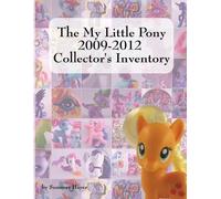 Summer Hayes The My Little Pony 2009-2012 Collector's Inventory (Tascabile)
