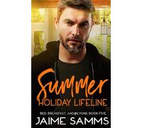 Summer Holiday Lifeline: Bed, Breakfast, and Beyond Book Five