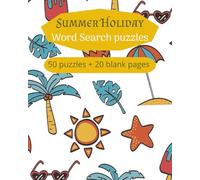 Summer Holiday word search puzzles: Word Search with easy to read Print about Summer Holiday, vacations and more I 8x10 inches I 50 puzzles I 20 blank ... or just for a relaxing time, easy to carry