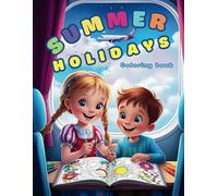 Summer Holidays Coloring book: for children ages 3-12, girls and boys, fun and learning