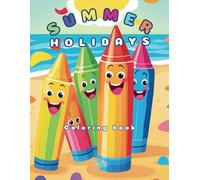 Summer Holidays Coloring book: for children ages 3-12, girls and boys, fun and learning