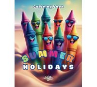 Summer Holidays Coloring book: for children ages 3-12, girls and boys, fun and learning