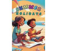 Summer Holidays Coloring book: for children ages 3-12, girls and boys, fun and learning