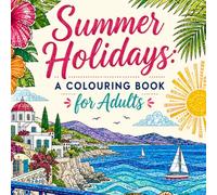 Summer Holidays: Colouring for Adults