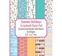 Summer holidays scrapbook paper pad: 20 patterned double sided sheets for scrapbooking, origami, paper arts, decoupage, DIY crafts. 8.5" x 11" paper book. 40 different designs.