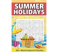 SUMMER HOLIDAYS WORD SEARCH GIFT BOOK: 50+ Theme Based Puzzles About Summer Holidays Relaxing Beach And Fun Holidays For Kids , Adults and Seniors