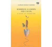 Summer In A Garden: And Calvin, A Study Of Character