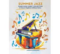 Summer Jazz Piano Music Sheet - 6 Classic Ragtime & Blues Solos