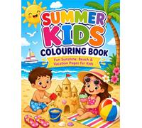 Summer Kids Colouring Book: Fun Sunshine, Beach & Vacation Pages for Kids