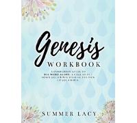 Summer Lacy Genesis Workbook A Companion Guide to His Word Alone: A (Tascabile)