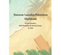 Summer Learning Adventure Workbook: Tracing Practice, Math Activities & Coloring Pages for Kids