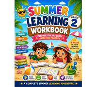 SUMMER LEARNING WORKBOOK FOR GRADE 2: PREPARE FOR 3RD GRADE WITH FUN PRACTICE