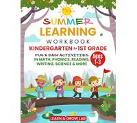 Summer Learning Workbook- Kindergarten to 1st Grade:: Fun & Easy Activities in Math, Phonics, Reading, Writing, Science & More (Ages 1-3)