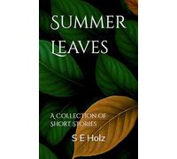 Summer Leaves: A Collection of Short Stories