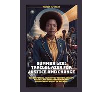 SUMMER LEE: TRAILBLAZER FOR JUSTICE AND CHANGE: THE INSPIRING JOURNEY OF PENNSYLVANIA’S FIRST BLACK CONGRESSWOMAN AND PROGRESSIVE VOICE IN AMERICA