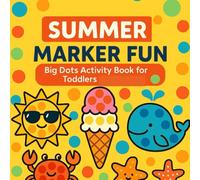 Summer Marker Fun: Big Dots Activity Book for Toddlers Ages 2-8
