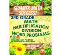 Summer Math Success: 3rd Grade Math Multiplication Division Word Problems: Math Word Problems Workbook for Kids Ages 8-9 with Answers