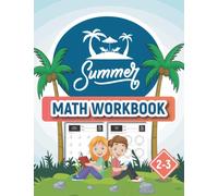 Summer Math Workbook 2-3: Addition and Subtraction, Multiplication, Telling Time, Fractions, Place Value, Perimeter and more