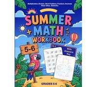 Summer Math Workbook For Grades 5-6 With Multiplication, Division, Word Problems, Decimals, Fractions, Place Value, Geometry: Math Practice Workbook ... Key | Summer Math Workbook (Ages 10-12)