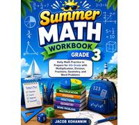 Summer Math Workbook Grade 3: Daily Math Practice to Prepare for 4th Grade with Multiplication, Division, Fractions, Geometry, and Word Problems