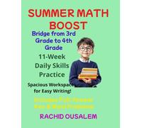 Summer Math Workbook Grade 3 to 4: The Ultimate Summer Math Boost: Bridge from 3rd Grade to 4th Grade with Daily Word Problems, Fractions, Geometry & Multiplication Mastery