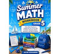 Summer Math Workbook Grade 5: Daily Math Practice to Prepare for 6th Grade with Fractions, Decimals, Ratios, Geometry, and Word Problems