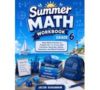 Summer Math Workbook Grade 6: Daily Math Practice to Prepare for 7th Grade with Fractions, Decimals, Ratios, Geometry, and Word Problems