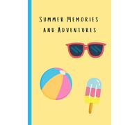 Summer Memories and Adventures Notebook: Summer Gift Notebook Journal For Friends And Family Small Notepad