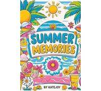 Summer Memories: Summer Memories: Kids' Summer Journal | 100 Blank Pages for Drawing, Writing, and Collecting Sunny Adventures
