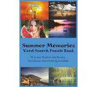 Summer Memories Word Search Puzzle Book: 55 Sunny Puzzles for Picnics, Ice Cream, Vacations & Sunshine
