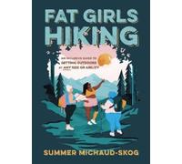 Summer Michaud-Skog Fat Girls Hiking (Tascabile)