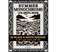 Summer Monochrome Coloring Book: Still & Slow Summer Monochrome Designs - Relaxing One-Color Pages with Nature, Patterns & Cozy Scenes for Adults and All Ages