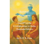 Summer Movement - ChatGPT & Me: A Collaboration in Haiku