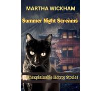 Summer Night Screams: Unexplainable Horror Stories: 1