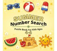 Summer Number Search Puzzle Book for Kids Ages 4-6: Fun and Engaging Summer-Themed Number Search Puzzles for Growing Minds