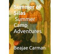 Summer of Silas: bonus Summer camp adventures