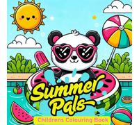Summer Pals: Color The Outdoors: Cute Summer Themed Animal Coloring Book, Fun To Color and Easy To Color, Great For Kids Or Becoming Like One, Perfect To Keep Kids Busy Over The Summer Vacation