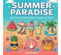 Summer Paradise: Bold & Easy Coloring Book for Adults and Teens | 40 Relaxing Summer Scenes Featuring Beaches, Tropical Drinks, Flowers, Vacation Vibes, Cozy Picnics, Sunsets, and More