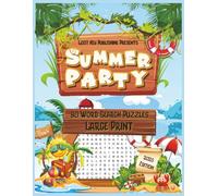 SUMMER PARTY WORD SEARCH PUZZLES: 80 Summer Themed Word Finds| Large Print | Over 1800 Words | Vacation Vibes | Family Friendly