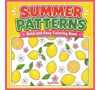 Summer Patterns Bold and Easy Coloring Book: 50 Simple Seamless Designs for Relaxing Summer Coloring, Kids and Adults