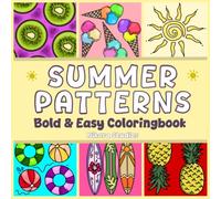Summer Patterns: Bold & Easy Colouring Book for Teenagers and Adults with Simple Summer-Themed Patterns for Stress-Relief