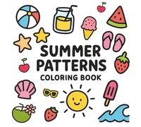 Summer Patterns Coloring Book: Bold, Easy and Relaxing Designs for Adults and Teens