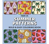 Summer Patterns: Coloring Book for Adults and Kids - Bold and Easy Designs Featuring Ice Cream, Fruit, Flowers, Beach Days, Sunshine, and Fun Summer Patterns for Relaxation and Stress Relief
