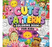Summer Patterns Coloring Book for Kids: Fun & Easy Kawaii Summer Coloring Pages with Tropical Animals, Beach Snacks, Vacation Doodles, Flowers, Sunshine, Cute Food & Relaxing Designs for Creative Kids