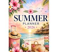 Summer Planner 2026: Organize Your Vacation, Travel Plans, Goals and Memories