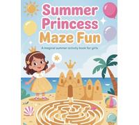 Summer Princess Maze Fun: A Magical Summer Activity Book for Girls