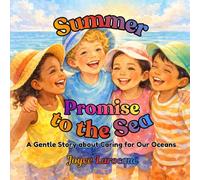 Summer Promise to the Sea: A Gentle Story about Caring for Our Oceans